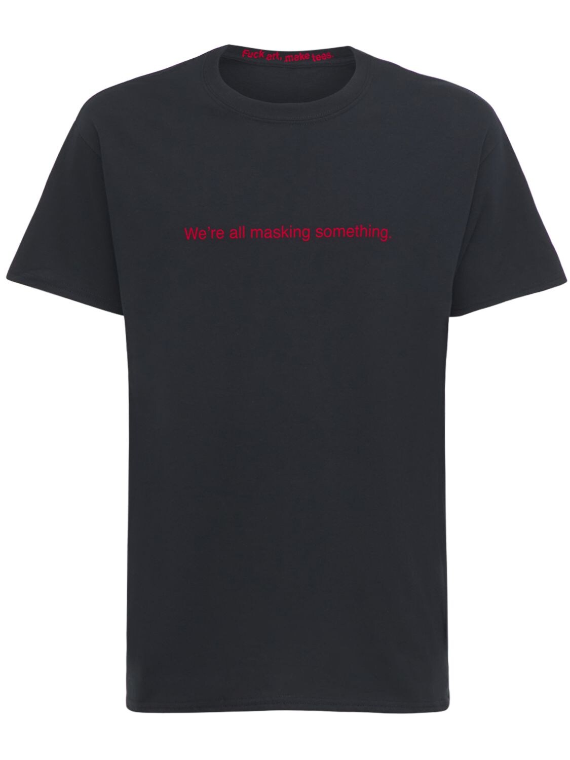 T-shirt "we're All Masking Something" - FAMT - FUCK ART MAKE TEES - Modalova