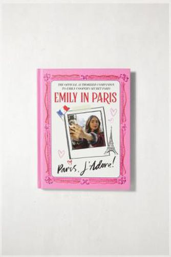 Emily In Paris: Paris, J'Adore!: The Official Authorized Companion - Urban Outfitters - Modalova